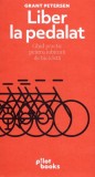 Liber la pedalat. Ghid practic pentru iubitorii de bicicleta - Pilot Books