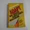 ADAPT - WHY SUCCESS ALWAYS STARTS WITH FAILURE - TIM HARFORD