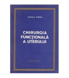 Panait Sirbu - Chirurgia functionala a uterului - 124086