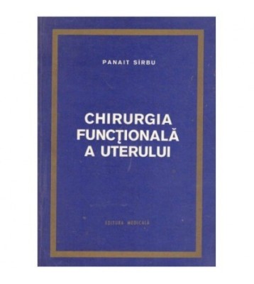Panait Sirbu - Chirurgia functionala a uterului - 124086 foto