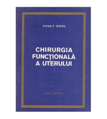 Panait Sirbu - Chirurgia functionala a uterului - 124086