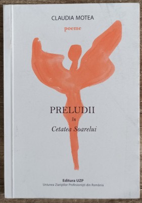 Preludii in Cetatea Soarelui - Claudia Motea// dedicatie si semnatura foto
