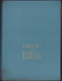 C6645 Omagiu lui Iorgu Iordan cu prilejul &icirc;mplinirii a 70 de ani, colectiv, 1958, Editura Academiei RPR, București