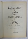 ORDINUL SECRET AL FETELOR DE PE STRADA CARAMEL de ELISE PRIMAVERA , 2008