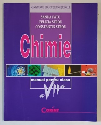 CHIMIE , MANUAL PENTRU CLASA A VII - A de SANDA FATU ... CONSTANTIN STROE , 2008 foto