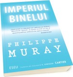 Imperiul binelui - Philippe Muray - Editura Cartier