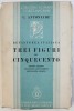 RENASTEREA ITALIANA - TREI FIGURI DIN CINQUECENTO - PIETRO ARETINO , FRANCESCO GUICCIARDINI , BENVENUTO CELLINI de C . ANTONIADE , 1935