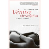 V&eacute;nusz virraszt&aacute;sa - A zaklat&aacute;son t&uacute;l - V&aacute;rkonyi Judit