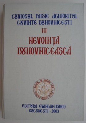 Cuvinte duhovnicesti III. Nevointa duhovniceasca &amp;ndash; Cuviosul Paisie Aghioritul foto
