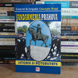 GENERAL GHEORGHE BRAGA - JANDARMERIA PRAHOVA : ISTORIE SI ACTUALITATE , 2010 @@