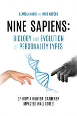 Nine Sapiens: Biology and Evolution of Personality Types: Or How a Hunter-Gatherer Impacted Wall Street foto