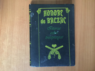 b1b Honore de Balzac - Istoria celor treisprezece (1993, editie cartonata) foto