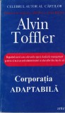 Alvin Toffler - Corporatia adaptabila. Raportul secret care a devenit o opera