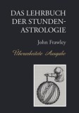 Das Lehrbuch Der Stundenastrologie - Uberarbeitete Ausgabe