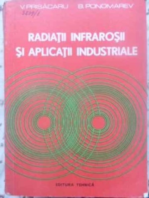 RADIATII INFRAROSII SI APLICATII INDUSTRIALE-V. PRISACARU, B. PONOMAREV-227517 foto