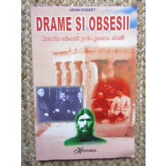 Henri Robert - Drame si obsesii - Istoria vazuta prin gaura cheii (editia 2000)