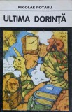 ULTIMA DORINTA-NICOLAE ROTARU