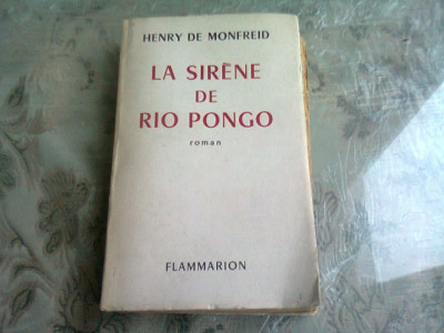 LA SIRENE DE RIO PONGO - HENRY DE MONFREID (CARTE IN LIMBA FRANCEZA) foto