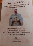 IN HONOREN DR IOAN BUDE UN PROTOTIP CARTURAR,UN DASCAL DE VOCATIE,UN CITITOR SI UN SLUJITOR VREDNIC AL BISERICII BANATENE !!! BANAT