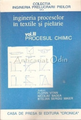 Ingineria Proceselor In Textile Si Pielarie. Procesul Chimic - Florin Vitan foto