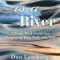 There Is a River: A Seven Week Guide for Deepening Your Walk with God