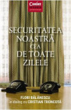 Securitatea noastra cea de toate zilele - Flori Balanescu