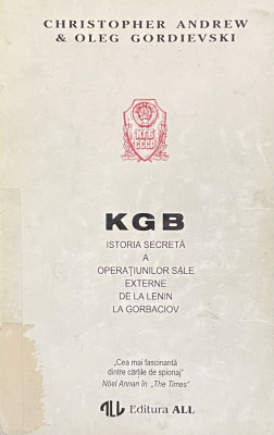 KGB - ISTORIA SECRETA A OPERATIUNILOR EXTERNE DE LA LENIN LA GORBACIOV foto