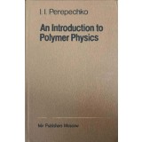 AN INTRODUCTION TO POLYMER PHYSICS-I.I. PEREPECHKO-227538
