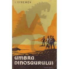I. Efremov - Umbra dinosaurului - 128783 foto