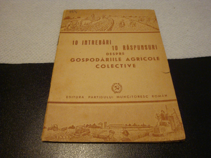 10 intrebari/10 raspunsuri despre gospodariile agricole colective-brosura - 1949