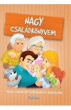 Nagy csaladkonyvem. Marea carte a familiei - Eva Sarkady-Filak, Nikolett Sillinger