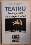 Joel Pommerat, Copilul acesta. Cu o singura mana (Teatru)