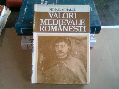 VALORI MEDIEVALE ROMANESTI - MIHAIL MIHALCU foto