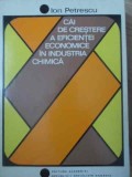 CAI DE CRESTERE A EFICIENTEI ECONOMICE IN INDUSTRIA CHIMICA-ION PETRESCU-231990