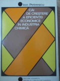 CAI DE CRESTERE A EFICIENTEI ECONOMICE IN INDUSTRIA CHIMICA-ION PETRESCU