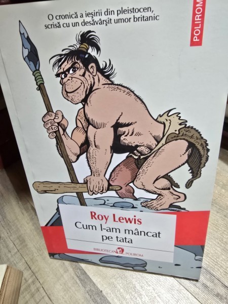 Cum l-am mancat pe tata - Roy Lewis