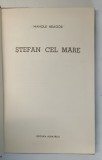 Stefan cel Mare, Manole Neagoe, 1970, Editura Albatros, Istorie