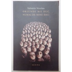 ORIUNDE MA DUC , NUMAI DE MINE DAU de VALENTIN NICOLAU 2015