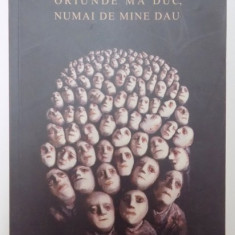 ORIUNDE MA DUC , NUMAI DE MINE DAU de VALENTIN NICOLAU 2015