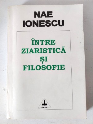 &amp;Icirc;ntre ziaristică și filosofie - texte publicate &amp;icirc;n ziarul Cuv&amp;acirc;ntul, Nae Ionescu foto