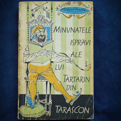 MINUNATELE ISPRAVI ALE LUI TARTARIN DIN TARASCON - ALPHONSE DAUDET foto