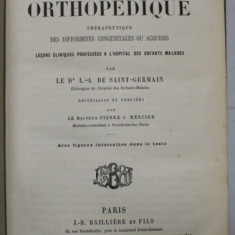 CHIRURGIE ORTHOPEDIQUE , TERAPEUTIQUE DES DIFFORMITES CONGENITALES OU ACQUISES par LE Dr. L. - A. DE SAINT GERMAIN , 1883