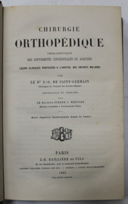 CHIRURGIE ORTHOPEDIQUE , TERAPEUTIQUE DES DIFFORMITES CONGENITALES OU ACQUISES par LE Dr. L. - A. DE SAINT GERMAIN , 1883 foto