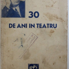 TREIZECI DE ANI IN TEATRU , EDITIA A I-A de VASILE BREZEANU , CONTINE DEDICATIA AUTORULUI 1941