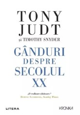 Ganduri despre secolul XX | Tony Judt
