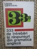 333 Intrebari si Raspunsuri Gramatica Engleza - Leon Levitchi, Stiintifica 1971, Curs Engleza, Exercitii Engleza