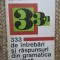 333 DE INTREBARI SI RASPUNSURI DIN GRAMATICA ENGLEZA de LEON LEVITCHI