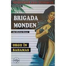 Michel Brice - Orgii &amp;icirc;n Bahamas ( BRIGADA MONDENĂ # 23 ) foto