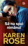 Cumpara ieftin Sa nu spui nimanui/Karen Rose