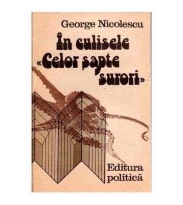 Grigore Nicolescu - In culisele &amp;quot;Celor sapte surori&amp;quot; - 101993 foto